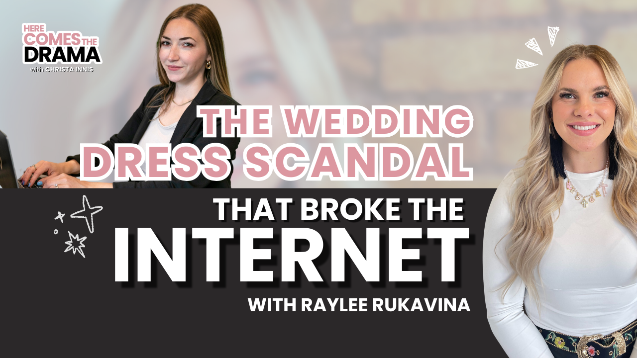 The Wedding Dress Scandal That Broke the Internet with Raylee Rukavina