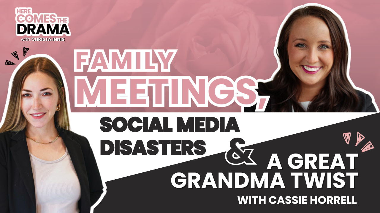 Family Meetings, Social Media Disasters & a Great Grandma Twist – with Cassie Horrell