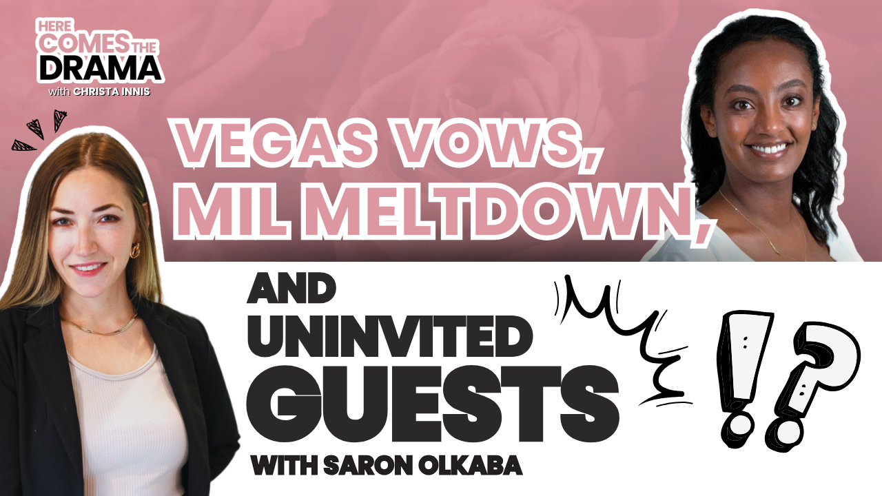 Vegas Vows, MIL Meltdown, and Uninvited Guests with Saron Olkaba