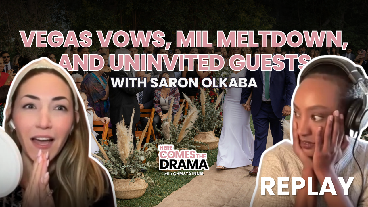 Vegas Vows, MIL Meltdown, and Uninvited Guests with Saron Olkaba REPLAY